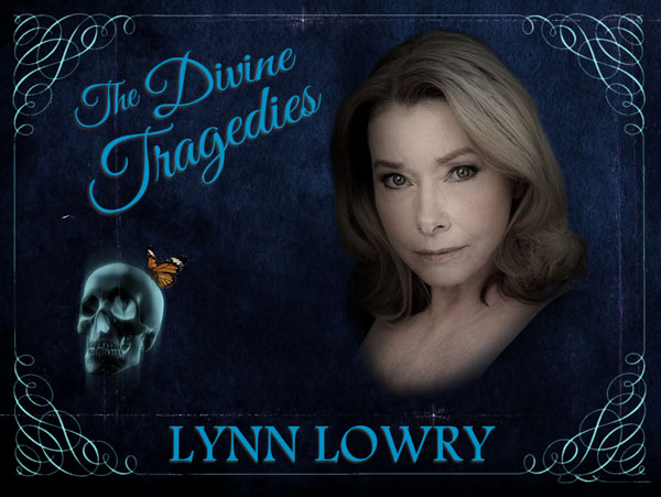 SHIVERS/WHALEY HOUSE Star Lynn Lowry Joins THE DIVINE TRAGEDIES!!